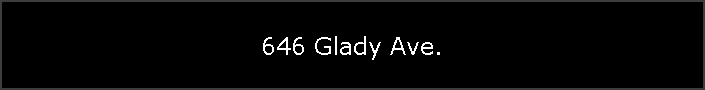 646 Glady Ave.